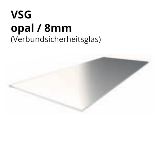 VSG opal 8mm, Verbundsicherheitsglas, flache, transparente Platte.